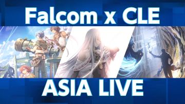 「Falcom × CLE ASIA LIVE」日本‧亞洲區軌跡系列最新作 特別節目