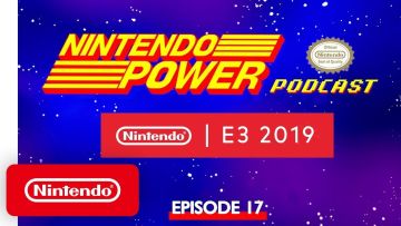 新总裁“酷霸王”谈E3亮点 |《Nintendo Power》播客Ep.17