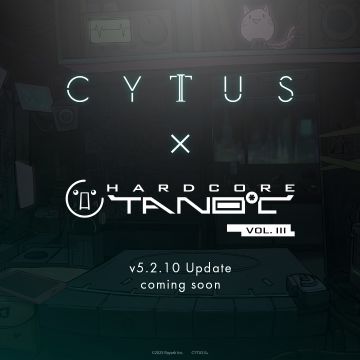 Cytus II x HARDCORE TANO*C VOL. III
v5.2.10 coming soon...