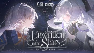 《鸣潮》先约电台EP3.0——莫宁《Unwritten in the Stars》