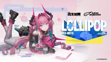 《明日方舟：终末地》伊冯EP - Lollipop Neo-nista