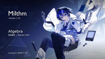 Milthm 1.12 将于 2024.7.19 8:00 (UTC+8) 更新！