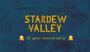 十周年献礼！《星露谷物语》纪念视频明晨上线