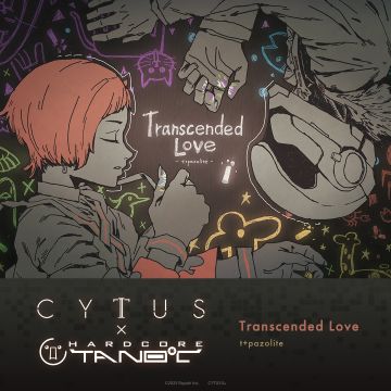 ​Cytus II x HARDCORE TANO*C - VOL. II
Transcended Love / t+pazolite
v5.2.4 update coming soon...
N̷E̸X̷T̴：̴
_ _ _ _