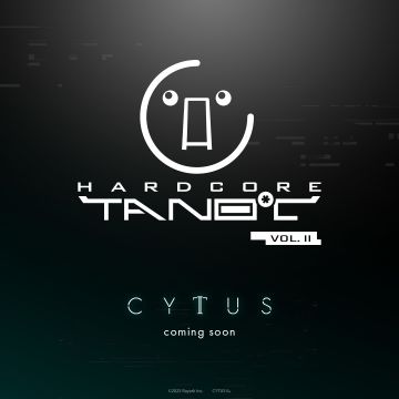 Cytus II x HARDCORE TANO*C 联动第二弹即将开启，敬请期待！