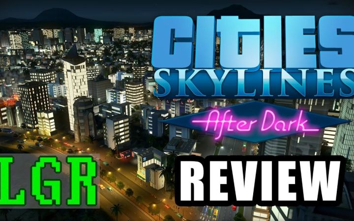 【中英双字】《都市:天际线：After Dark》评测 | LGR | Cities: Skylines截图