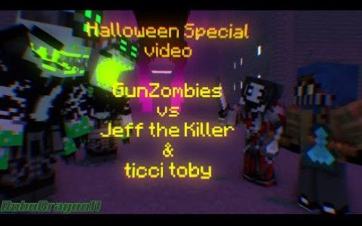 GunZombies枪手僵尸 vs Jeff The Killer杰夫杀手 & Ticci Toby截图
